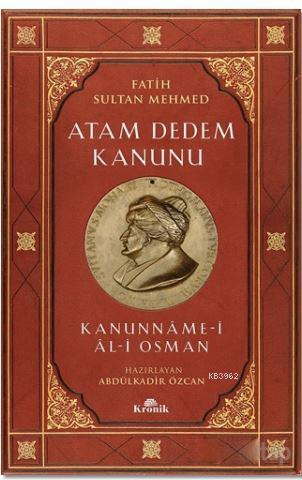 Atam Dedem Kanunu; Kanunname - i Al- i Osman | Abdülkadir Özcan | Kron