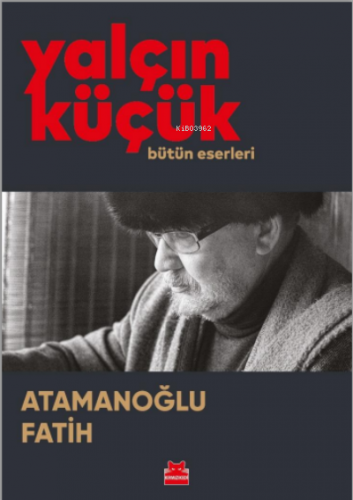 Atamanoğlu Fatih ;Bütün Eserleri | Yalçın Küçük | Kırmızıkedi Yayınevi