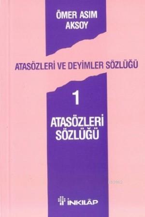 Atasözleri Sözlüğü 1; Atasözleri ve Deyimler Sözlüğü 1 | Ömer Asım Aks