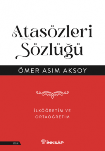 Atasözleri Sözlüğü – İlköğretim ve Ortaöğretim | Ömer Asım Aksoy | İnk