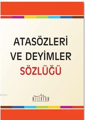 Atasözleri ve Deyimler Sözlüğü | Kolektif | Milenyum Yayınları