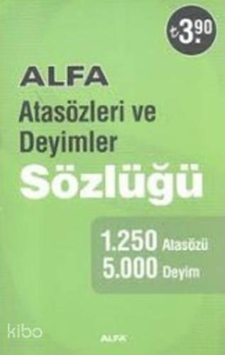 Atasözleri ve Deyimler Sözlüğü | Kolektif | Alfa Basım Yayım Dağıtım