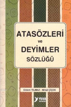 Atasözleri ve Deyimler Sözlüğü | Didem Yılmaz | Yuva Yayınları