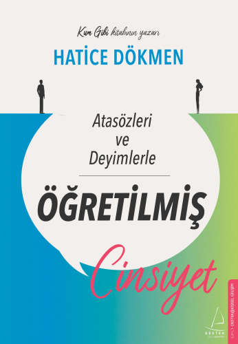 Atasözleri ve Deyimlerle Öğretilmiş Cinsiyet | Hatice Dökmen | Destek 