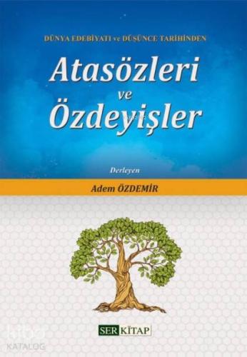 Atasözleri ve Özdeyişler; Dünya Edebiyatı ve Düşünce Tarihinden | Adem