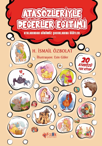 Atasözleriyle Değerler Eğitimi;Atalarından Günümüz Çocuklarına Öğütler