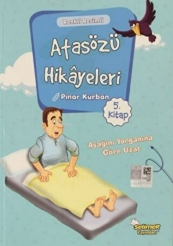 Atasözü Hikayeleri - Ayağını Yorganına Göre Uzat | Pınar Kurban | Seli