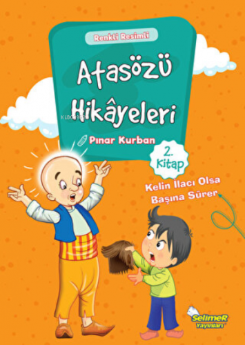 Atasözü Hikayeleri - Kelin İlacı Olsa Başına Sürer | Pınar Kurban | Se