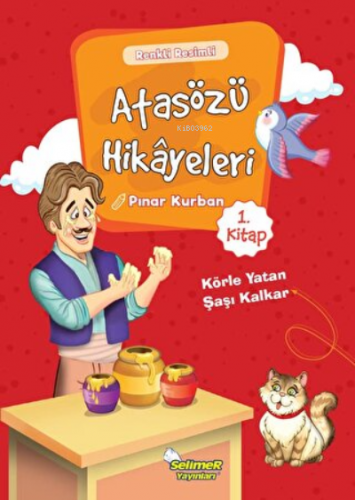 Atasözü Hikayeleri - Körle Yatan Şaşı Kalkar | Pınar Kurban | Selimer 