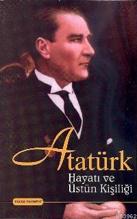 Atatürk Hayatı ve Üstün Kişiliği | Hamza Eroğlu | Savaş Yayınevi