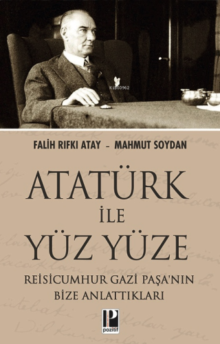 Atatürk İle Yüzyüze;Reisicumhur Gazi Paşa'nın Bize Anlattıkları | Fali