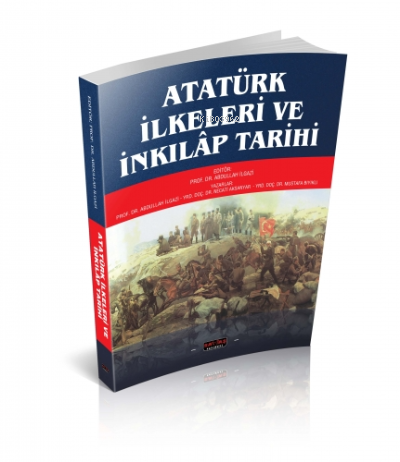 Atatürk İlkeleri ve İnkılap Tarihi | Abdullah İlgazi | Savaş Yayınevi