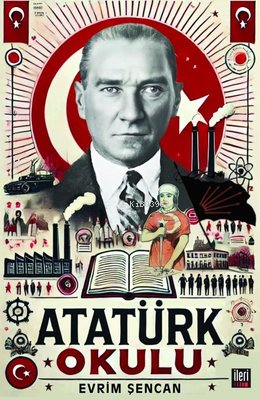 Atatürk Okulu | Evrim Şencan | İleri Yayınları