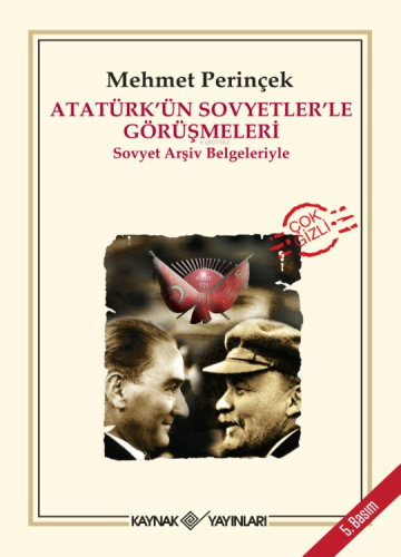 Atatürk’ün Sovyetler’le Görüşmeleri;Sovyet Arşiv Belgeleriyle | Mehmet