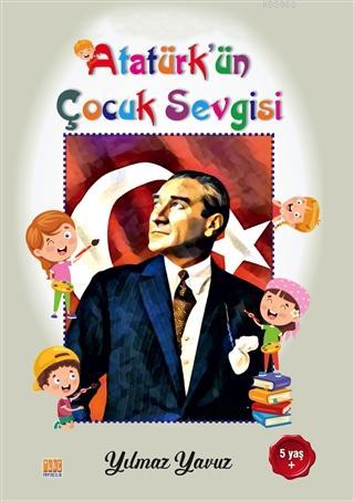 Atatürk'ün Çocuk Sevgisi Boyama Kitabı | Yılmaz Yavuz | Tunç Yayıncılı