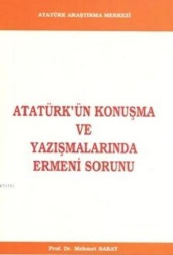 Atatürk'ün Konuşma ve Yazışmalarında Ermeni Sorunu | Mehmet Saray | At