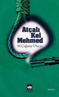 Atçalı Kel Mehmed | M. Çağatay Uluçay | Ötüken Neşriyat