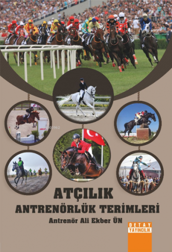 Atçılık Antrenörlük Terimleri | Ali Ekber Ün | Detay Yayıncılık