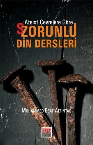 Ateist Çevrelere Göre S/Zorunlu Din Dersleri | Muhammed Esat Altıntaş 