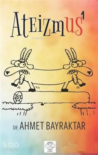 Ateizmus - 1 | Ahmet Bayraktar | Post Yayınevi