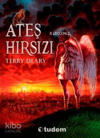 Ateş Hırsızı | Terry Deary | Tudem Yayınları - Kültür