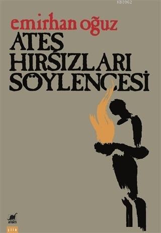 Ateş Hırsızları Söylencesi | Emirhan Oğuz | Ayrıntı Yayınları