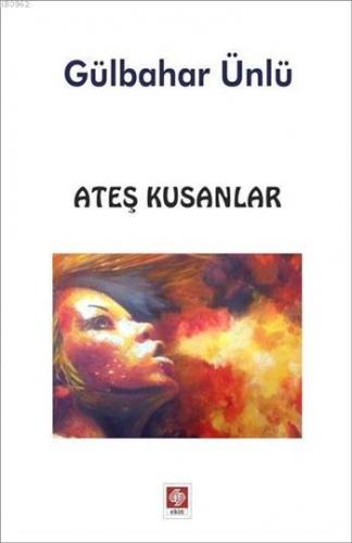 Ateş Kusanlar | Gülbahar Ünlü | Ekin Kitabevi Yayınları