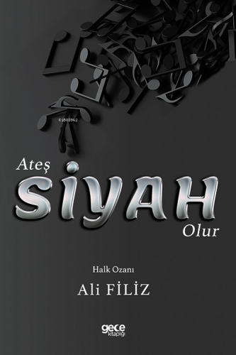 Ateş Siyah Olur | Ali Filiz | Gece Kitaplığı Yayınları