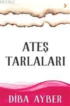 Ateş Tarlaları | Diba Ayber | Cinius Yayınları