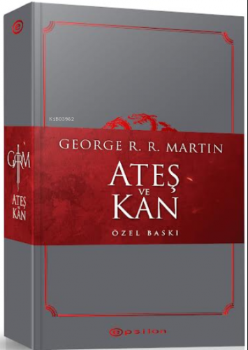 Ateş ve Kan – Özel Baskı | George R.R. Martin | Epsilon Yayınevi