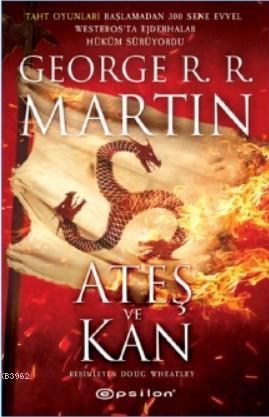 Ateş ve Kan | George R. R. Martin | Epsilon Yayınevi