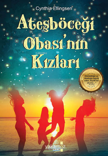 Ateşböceği Obası’nın Kızları | Cynthia Ellingsen | Yakamoz Yayınları