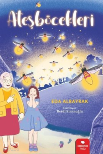 Ateşböcekleri | Eda Albayrak | Redhouse Kidz / Sev Matbaacılık ve Yayı