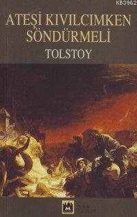 Ateşi Kıvılcımken Söndürmeli | Lev Nikolayeviç Tolstoy | Metropol Yayı