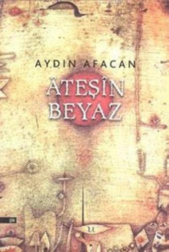 Âteşîn Beyaz | Aydın Afacan | Everest Yayınları