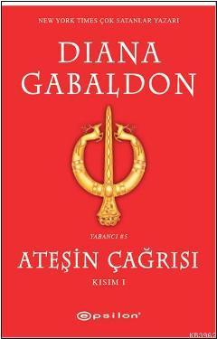 Ateşin Çağrısı (Kısım I) | Diana Gabaldon | Epsilon Yayınevi