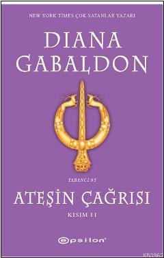 Ateşin Çağrısı (Kısım II) | Diana Gabaldon | Epsilon Yayınevi