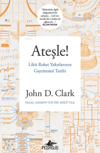 Ateşle! Likit Roket Yakıtlarının Gayriresmî Tarihi | John D. Clark | P