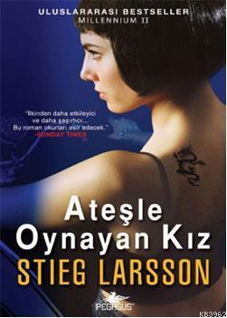 Ateşle Oynayan Kız | Stieg Larsson | Pegasus Yayıncılık