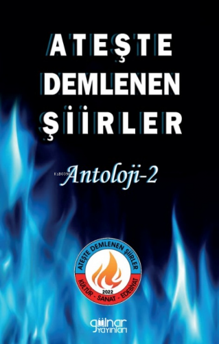 Ateşte Demlenen Şiirler Antoloji 2 | Ateş Erdoğan | Gülnar Yayınları