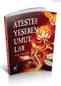 Ateşte Yeşeren Umutlar | Bilal Yaralı | Dua Yayıncılık