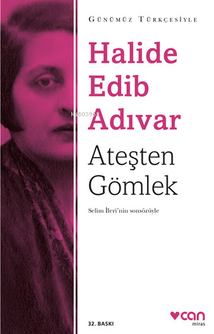 Ateşten Gömlek (Sadeleştirilmiş Metin) | Halide Edip Adıvar | Can Yayı