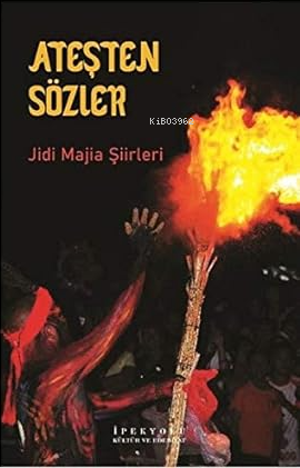 Atesten Sözler;Jidi Majia Siirleri | Lu Min | İpekyolu Kültür Edebiyat