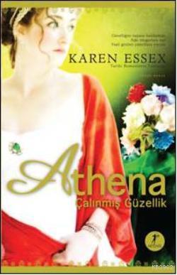 Athena - Çalınmış Güzellik | Karen Essex | Artemis Yayınları