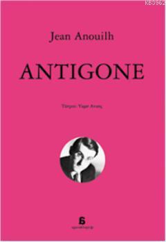 Antigone | Jean Anouilh | Agora Kitaplığı