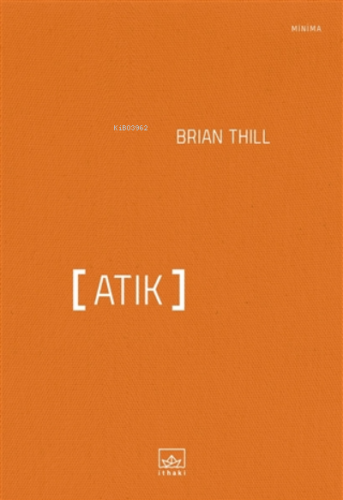 Atık | Brian Thill | İthaki Yayınları