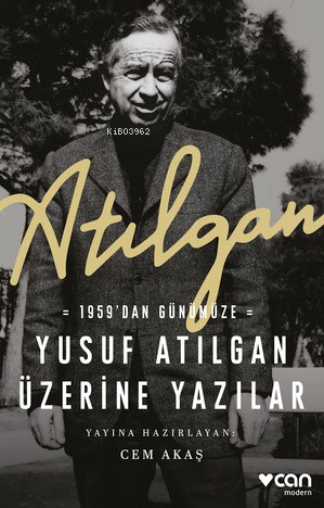 Atılgan: 1959’dan Günümüze Yusuf Atılgan Üzerine Yazılar | Cem Akaş | 