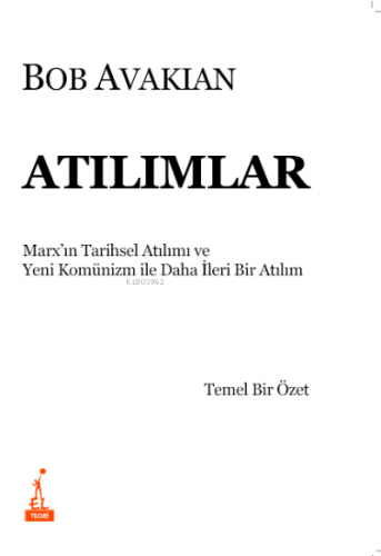 Atılımlar;Marx’ın Tarihsel Atılımı ve Yeni Komünizm ile Daha İleri Bir