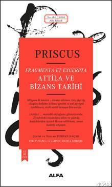 Atilla ve Bizans Tarihi | Priscus | Alfa Basım Yayım Dağıtım