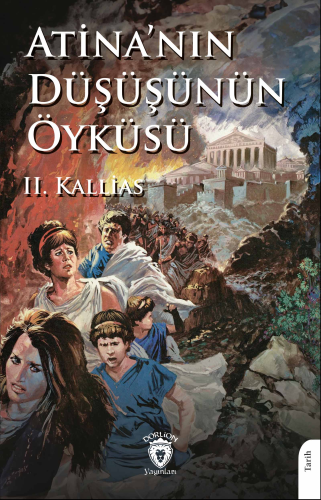 Atina’nın Düşüşünün Öyküsü | II. Kallias | Dorlion Yayınevi